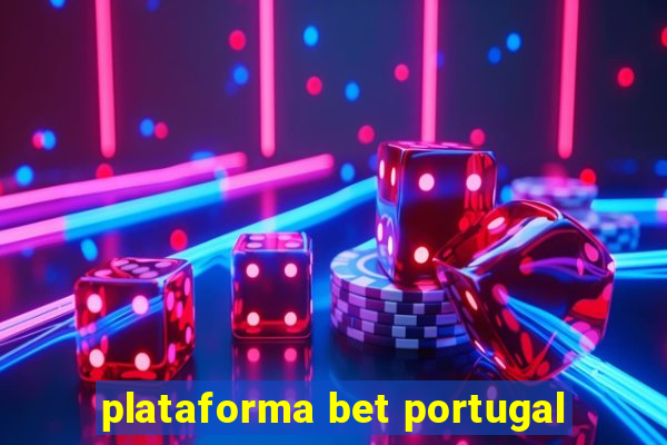 plataforma bet portugal