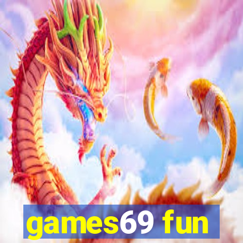 games69 fun