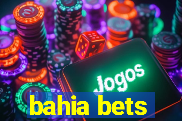 bahia bets