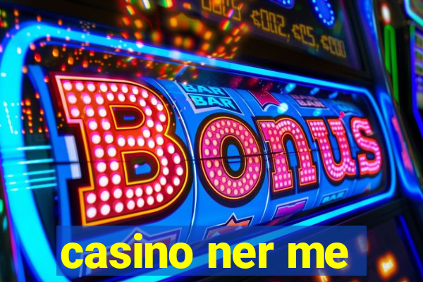 casino ner me