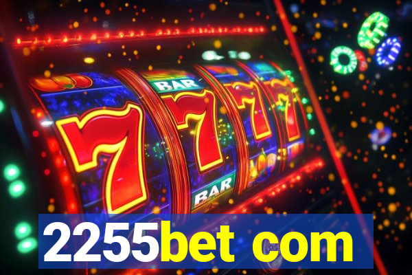 2255bet com