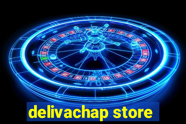 delivachap store