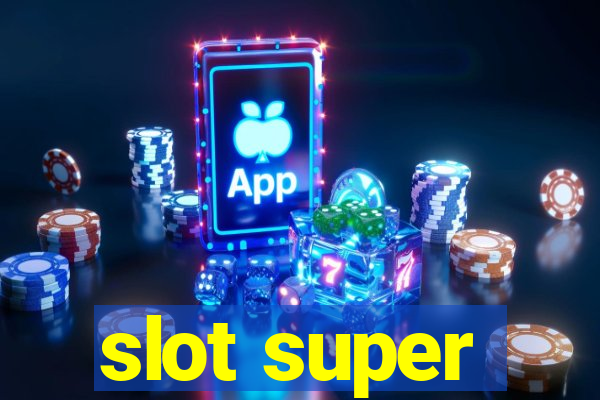 slot super