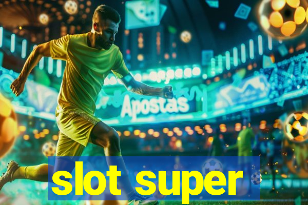 slot super