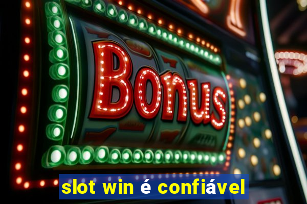 slot win é confiável