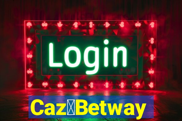 Caz茅Betway