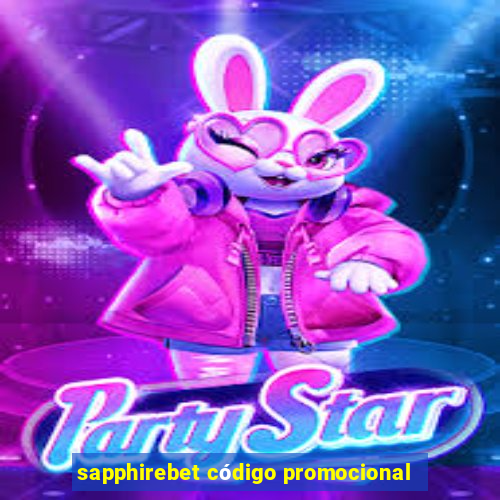 sapphirebet código promocional