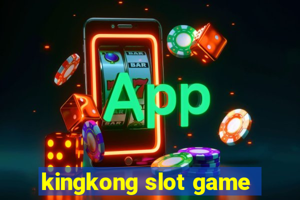 kingkong slot game