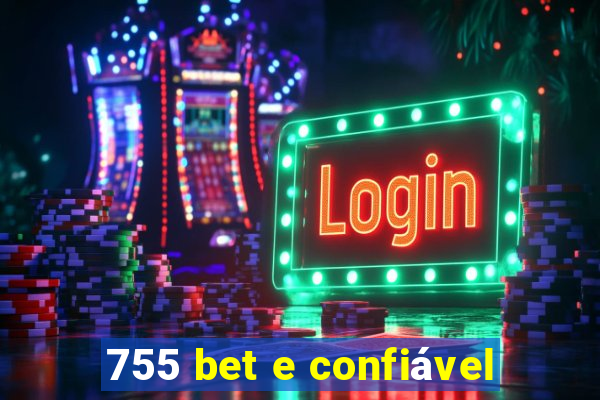 755 bet e confiável