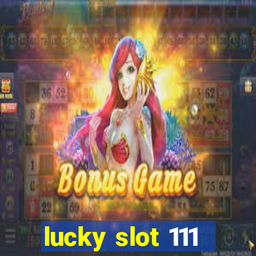 lucky slot 111