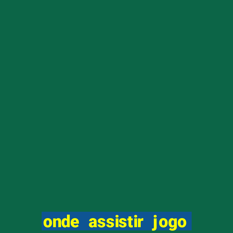 onde assistir jogo inter hoje