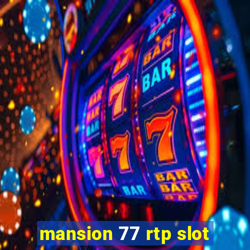 mansion 77 rtp slot