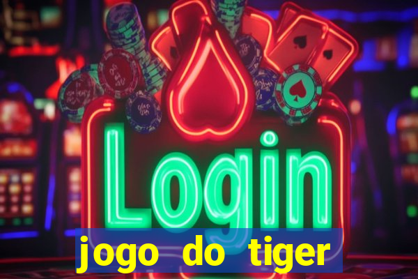 jogo do tiger bonus gratis