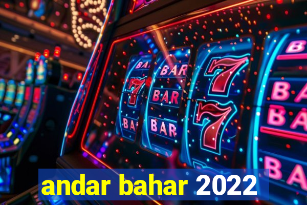 andar bahar 2022