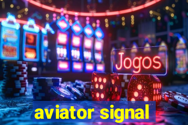 aviator signal