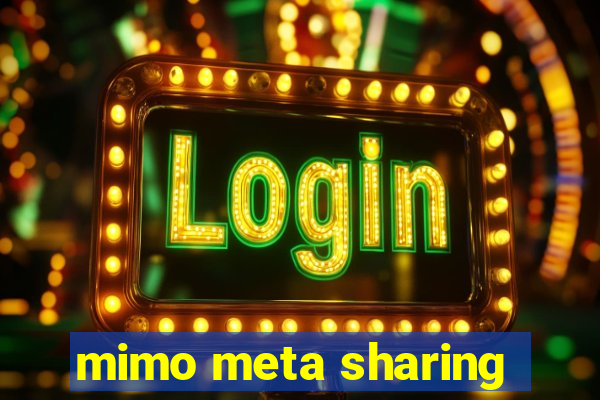 mimo meta sharing