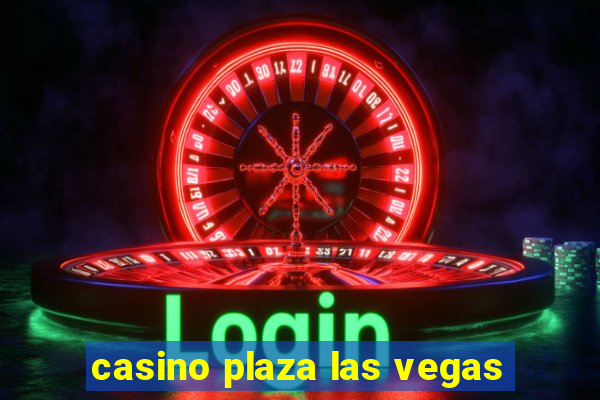 casino plaza las vegas