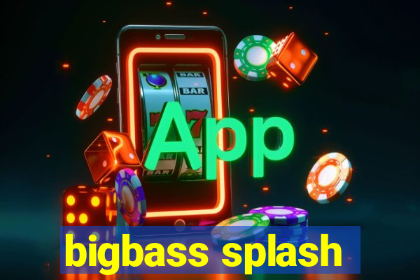 bigbass splash