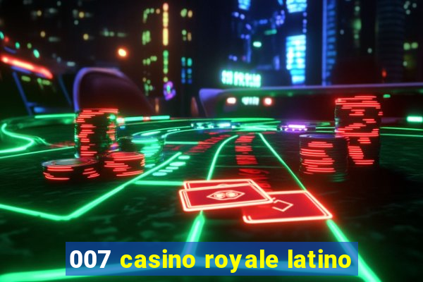 007 casino royale latino