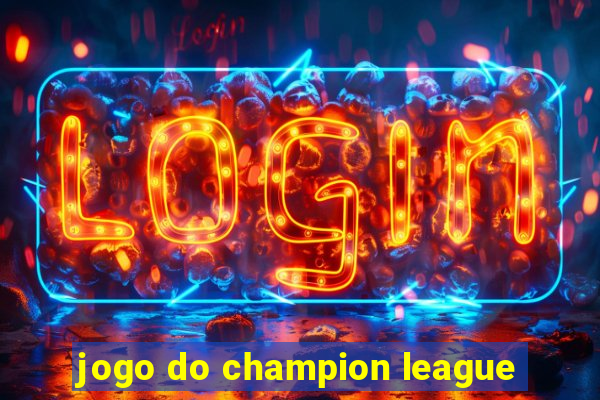 jogo do champion league