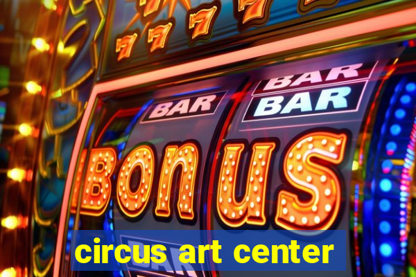 circus art center