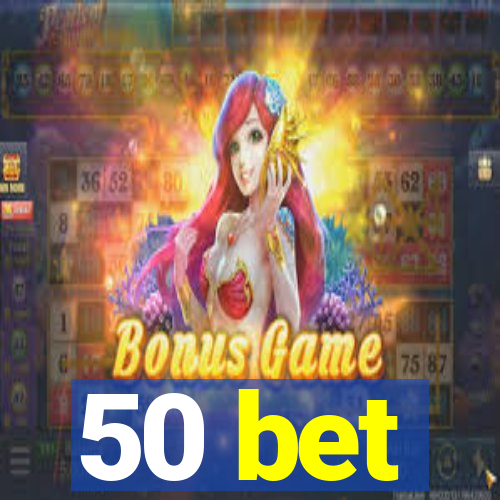 50 bet