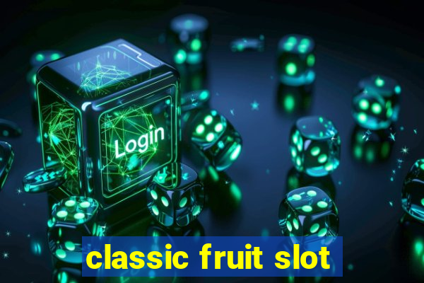 classic fruit slot