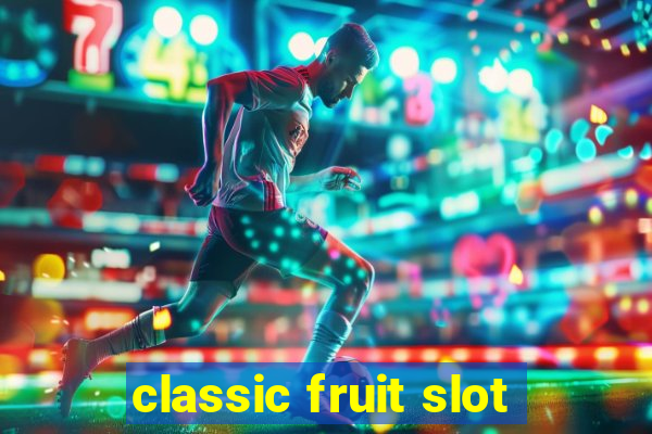 classic fruit slot