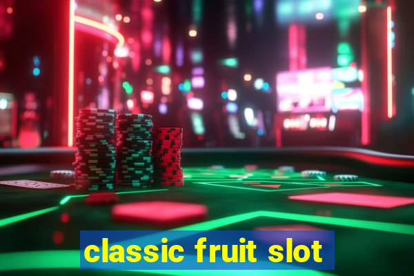 classic fruit slot