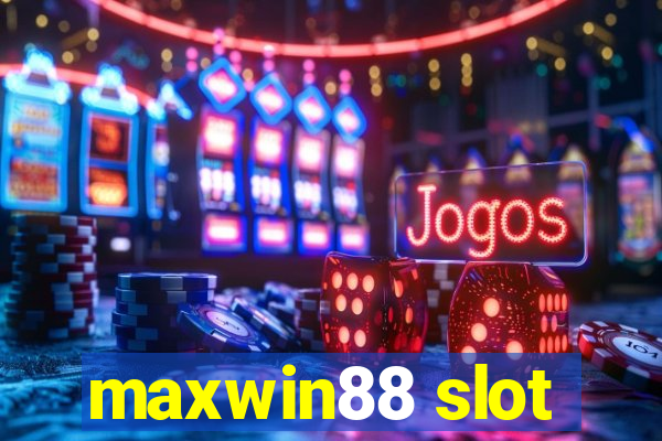 maxwin88 slot