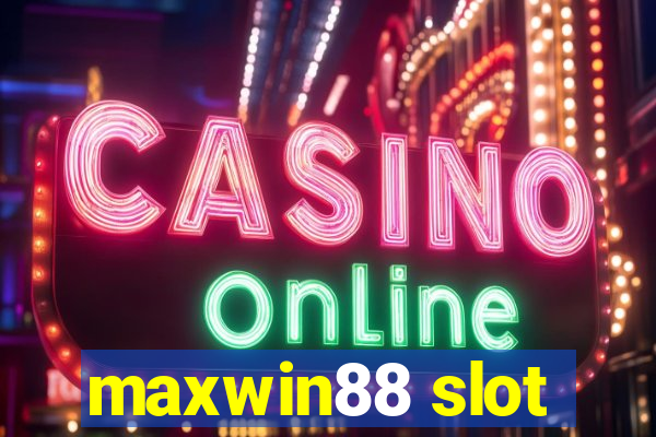 maxwin88 slot