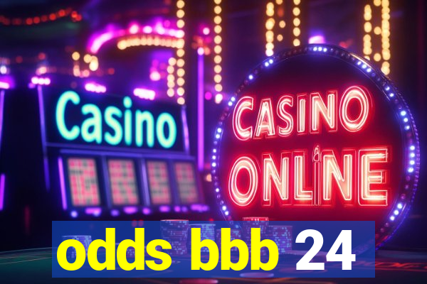 odds bbb 24