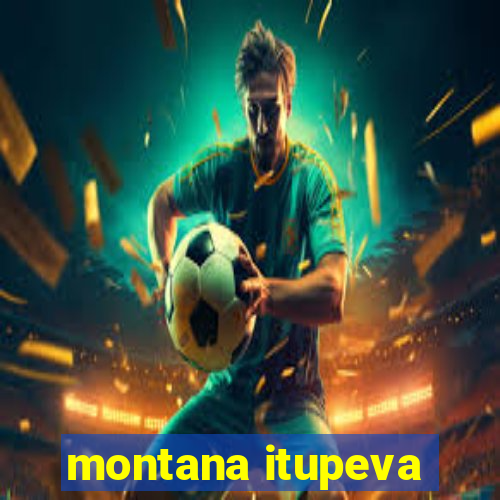 montana itupeva