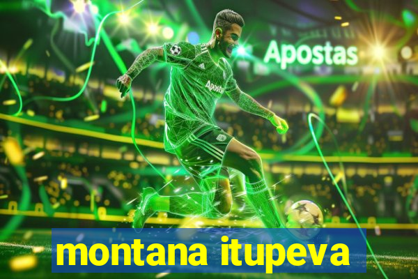 montana itupeva