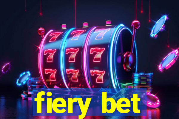 fiery bet