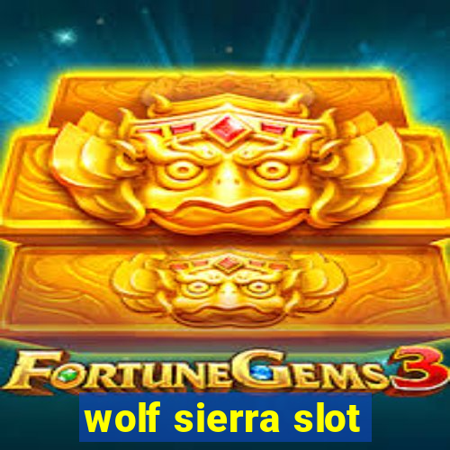 wolf sierra slot