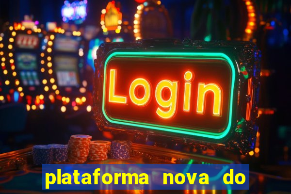 plataforma nova do jogo do tigrinho