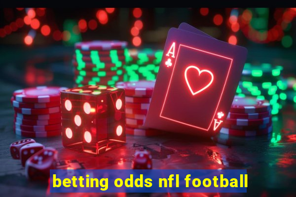 betting odds nfl football