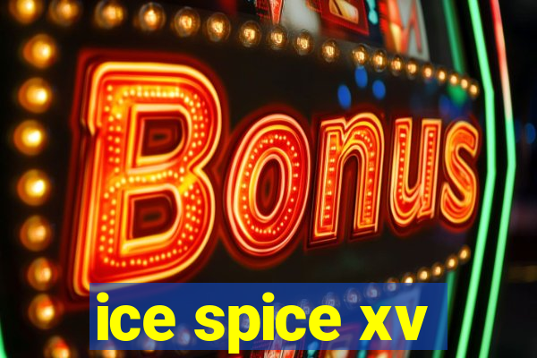 ice spice xv