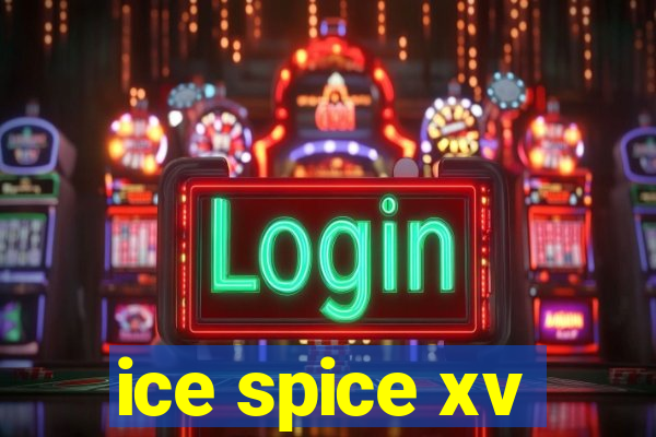 ice spice xv