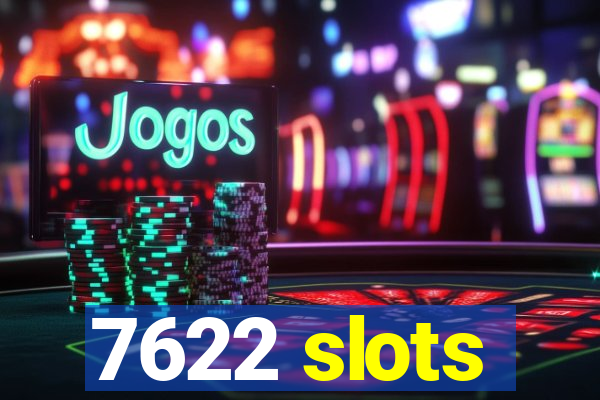 7622 slots