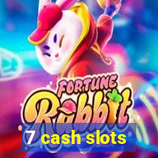 7 cash slots