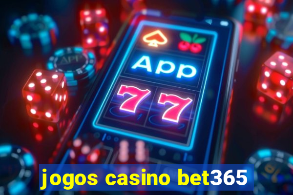 jogos casino bet365