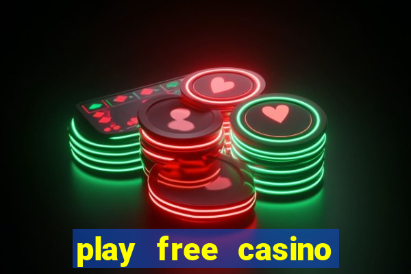 play free casino slot games