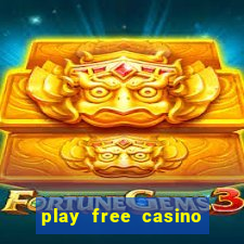 play free casino slot games