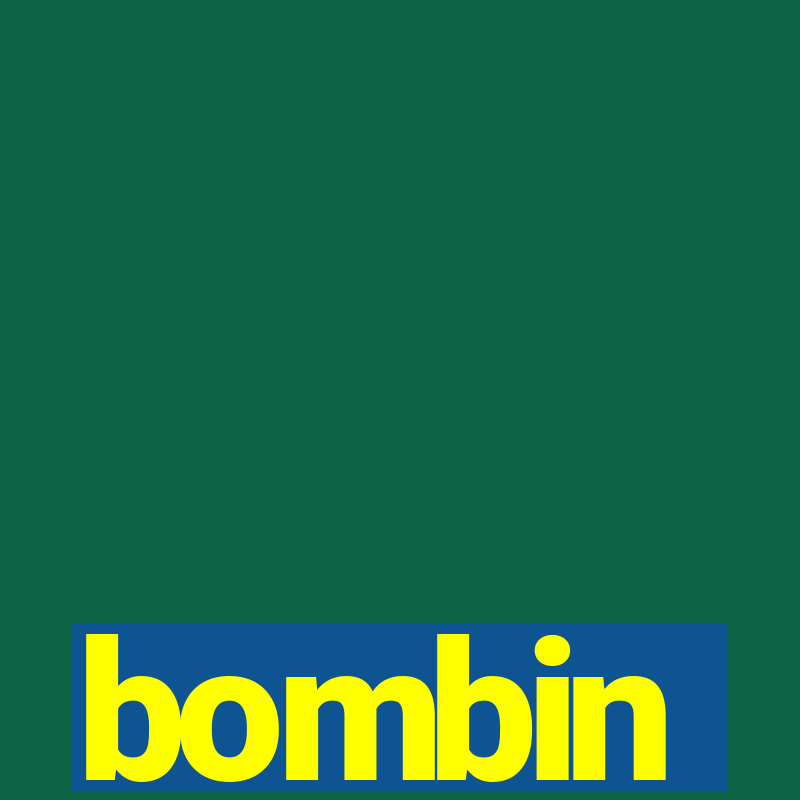 bombin