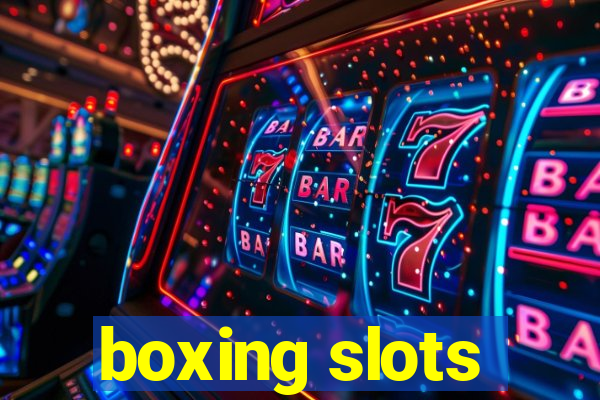 boxing slots