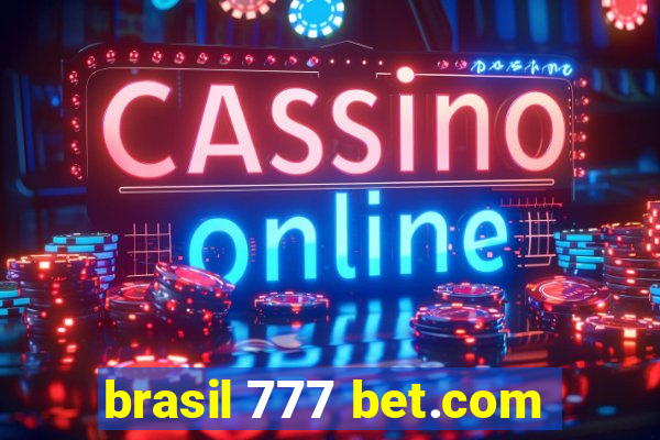 brasil 777 bet.com