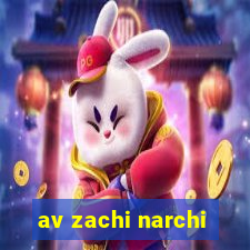 av zachi narchi