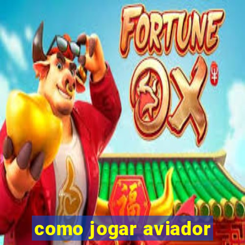 como jogar aviador